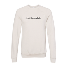 Load image into Gallery viewer, NEW STYLE Don&#39;t be a Dink Super Soft Raglan Crew
