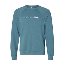 Load image into Gallery viewer, NEW STYLE Don&#39;t be a Dink Super Soft Raglan Crew
