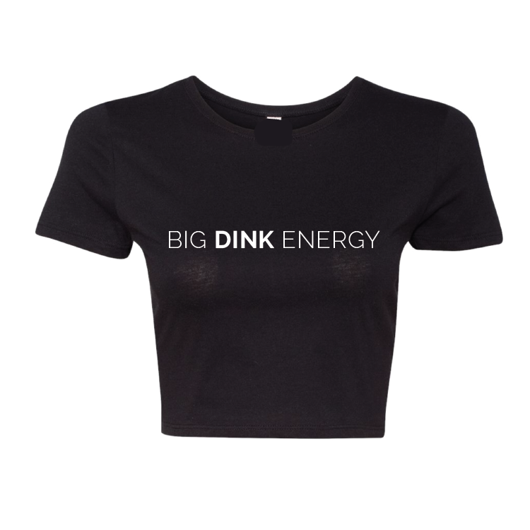 Big Dink Energy Cropped Tee